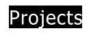 Projects